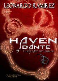 Haven of Dante: The Staff of Moshe - Leonardo Ramirez