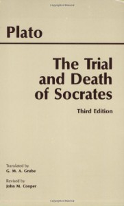 The Trial and Death of Socrates - Plato, John M. Cooper, G.M.A. Grube