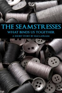 The Seamstresses - Elle Lapraim