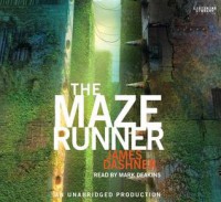 The Maze Runner (Maze Runner, #1) - James Dashner, Mark Deakins