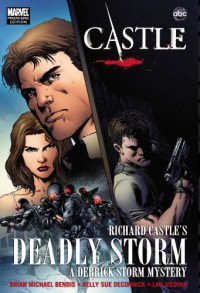 Deadly Storm - Richard Castle, Brian Michael Bendis, Kelly Sue DeConnick, Lan Medina