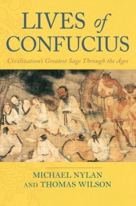 Lives of Confucius: Civilization's Greatest Sage Through the Ages - Michael Nylan, Thomas Wilson