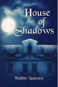 House of Shadows (The Breed Wars, #1) - Walter Spence