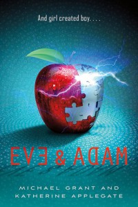 Eve and Adam - Michael Grant, Katherine Applegate