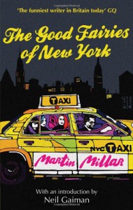 The Good Fairies of New York. by Martin Millar - Martin Millar, Neil Gaiman
