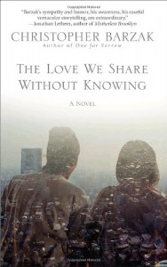 The Love We Share Without Knowing - Christopher Barzak