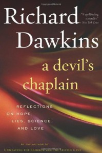 A Devil's Chaplain: Reflections on Hope, Lies, Science, and Love - Richard Dawkins