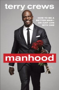 Manhood: How to Be a Better Man-or Just Live with One - Terry Crews