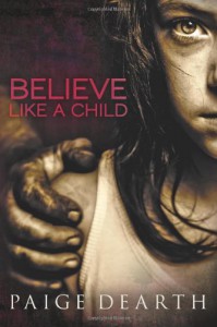 Believe Like a Child - Paige Dearth