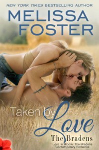 Taken by Love (Love in Bloom: The Bradens, Book 7 ) Contemporary Romance - Melissa Foster