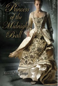 Princess of the Midnight Ball (Princess #1) - Jessica Day George