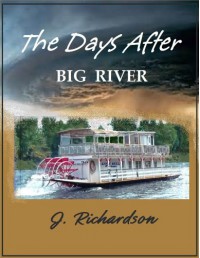 The Days After: Big River - J.  Richardson