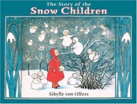 The Story of the Snow Children - Sibylle von Olfers