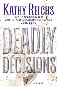 Deadly Décisions  - Kathy Reichs