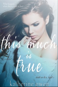 This Much is True - Katherine Owen