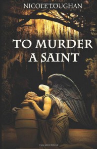 To Murder a Saint: 1 (Saints) - Nicole Loughan