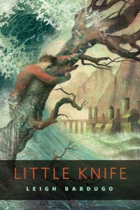 Little Knife - Leigh Bardugo