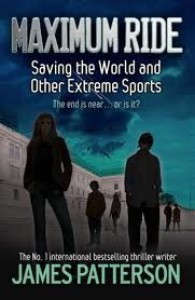 Saving the World and Other Extreme Sports  - James Patterson