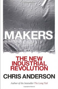 Makers: The New Industrial Revolution - Chris Anderson