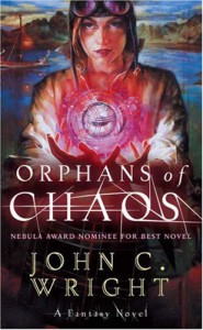 Orphans of Chaos - John C. Wright