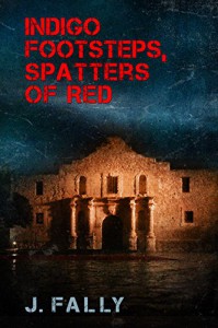 Indigo Footsteps, Spatters of Red - J. Fally