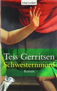 Schwesternmord (Jane Rizzoli & Maura Isles, #4) - Tess Gerritsen