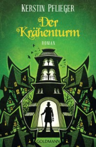 Der Krähenturm: Roman - Kerstin Pflieger