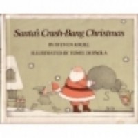 Santa's Crash-Bang Christmas - Steven Kroll, Tomie dePaola