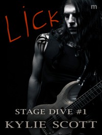 Lick (Stage Dive,#1) - Kylie Scott