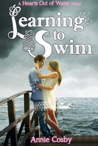 Learning to Swim (Hearts Out of Water #1) - Annie Cosby