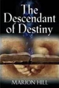 DESCENDANT OF DESTINY - Marion Hill