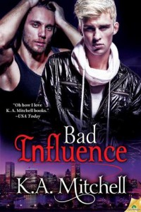 Bad Influence (Bad in Baltimore #4) - K.A. Mitchell