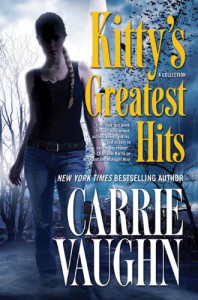 Kitty's Greatest Hits - Carrie Vaughn