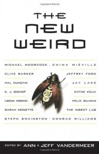 The New Weird - Ann VanderMeer, Jeff VanderMeer