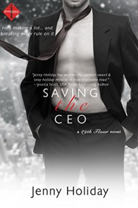 Saving the CEO (Entangled Indulgence) (49th Floor Novels) - Jenny Holiday