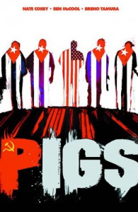 Pigs Volume 1: Hello Cruel World Tp - Nate Cosby, Ben McCool, Breno Tamura, Will Sliney