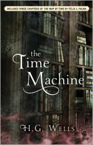 The Time Machine - H.G. Wells, Félix J. Palma