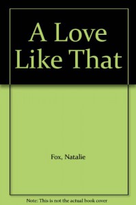 A Love Like That - Natalie Fox