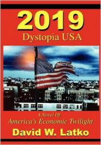 2019: Dystopia USA - David Latko