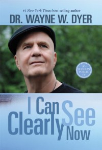 I Can See Clearly Now - Wayne W. Dyer