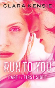 Run To You Part One: First Sight - Clara Kensie