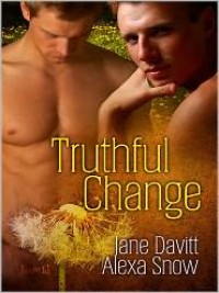 Truthful Change - Jane Davitt, Alexa Snow