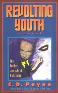 Revolting Youth: The Further Journals of Nick Twisp - C.D. Payne