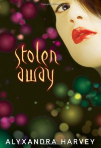 Stolen Away - Alyxandra Harvey