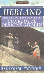 Herland and Selected Stories - Charlotte Perkins Gilman, Barbara H. Solomon