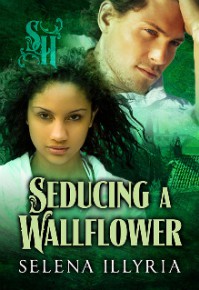 Seducing a Wallflower - Selena Illyria
