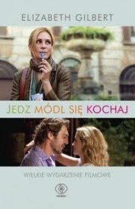 Jedz, módl się i kochaj - Elizabeth Gilbert