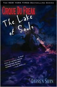 The Lake of Souls (Cirque Du Freak Series #10) - Darren Shan