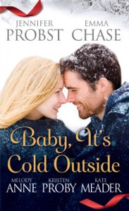 Baby, It's Cold Outside - 'Jennifer Probst',  'Emma Chase',  'Kristen Proby',  'Kate Meader',  'Melody Anne'