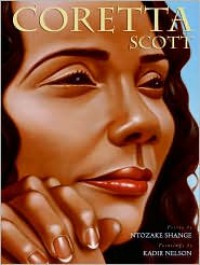 Coretta Scott - Ntozake Shange, Kadir Nelson